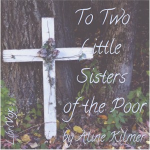 To Two Little Sisters of the Poor - Aline KILMER - Free Audio Books Online Audiobooks in English