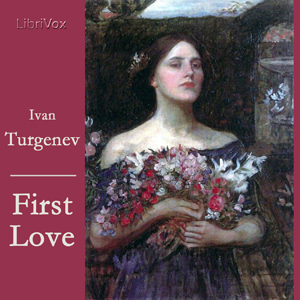 First Love - Ivan Turgenev - Free Audio Books Online Audiobooks in English