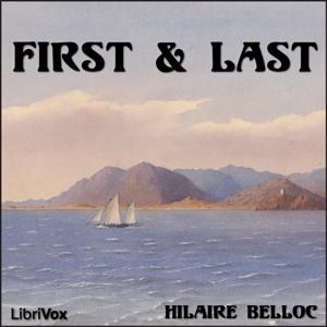 First and Last - Hilaire Belloc - Free Audio Books Online Audiobooks in English