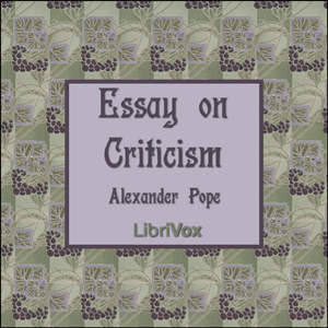 An Essay on Criticism - Alexander Pope - Free Audio Books Online Audiobooks in English