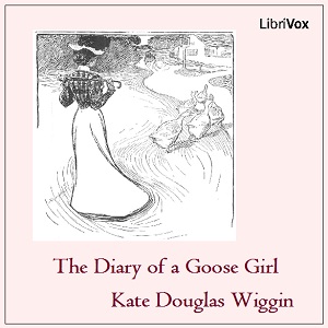 The Diary of a Goose Girl - Kate Douglas Wiggin - Free Audio Books Online Audiobooks in English