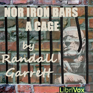 Nor Iron Bars A Cage ... - Randall Garrett - Free Audio Books Online Audiobooks in English