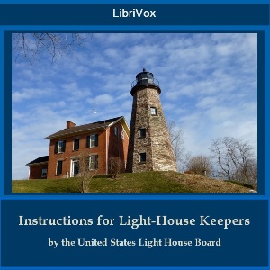 Instructions to Light Keepers - UNITED STATES LIGHTHOUSE BOARD - Free Audio Books Online Audiobooks in English