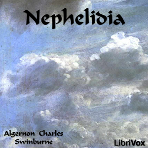 Nephelidia - Algernon Charles Swinburne - Free Audio Books Online Audiobooks in English