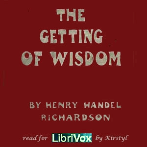 The Getting of Wisdom (Version 2) - Henry Handel RICHARDSON - Free Audio Books Online Audiobooks in English