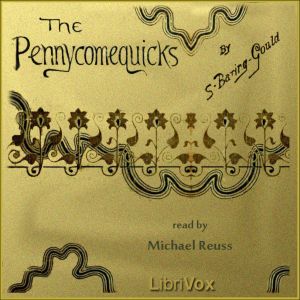The Pennycomequicks - Sabine Baring-Gould - Free Audio Books Online Audiobooks in English