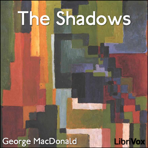 The Shadows - George MacDonald - Free Audio Books Online Audiobooks in English