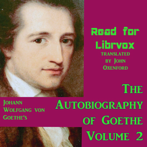 The Autobiography of Goethe Volume 2 - Johann Wolfgang von Goethe - Free Audio Books Online Audiobooks in English