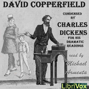 David Copperfield - Condensed by the Author for his Dramatic Readings in America - Charles Dickens - Free Audio Books Online Audiobooks in English