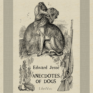 Anecdotes of Dogs - Edward JESSE - Free Audio Books Online Audiobooks in English
