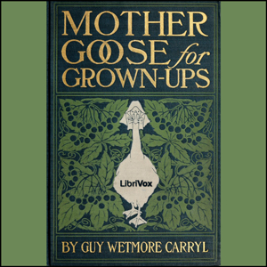 Mother Goose for Grownups - Guy Wetmore Carryl - Free Audio Books Online Audiobooks in English