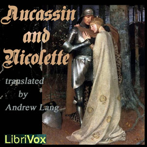 Aucassin and Nicolette - Unknown - Free Audio Books Online Audiobooks in English