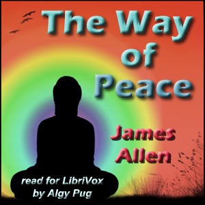 The Way of Peace (version 2) - James Allen - Free Audio Books Online Audiobooks in English