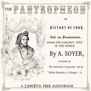 Pantropheon - Alexis SOYER - Free Audio Books Online Audiobooks in English