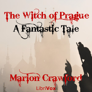 The Witch of Prague: A Fantastic Tale - Francis Marion Crawford - Free Audio Books Online Audiobooks in English