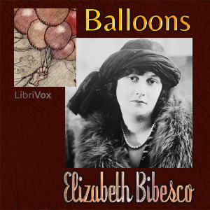 Balloons - Elizabeth BIBESCO - Free Audio Books Online Audiobooks in English