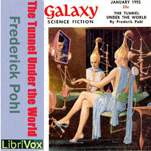 The Tunnel Under The World - Frederik Pohl - Free Audio Books Online Audiobooks in English