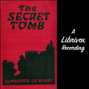 The Secret Tomb - Maurice Leblanc - Free Audio Books Online Audiobooks in English