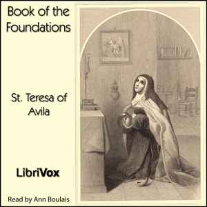 Book of the Foundations - Saint Teresa of Avila - Free Audio Books Online Audiobooks in English