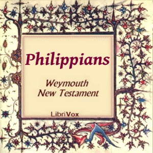 Bible (WNT) NT 11: Philippians - Weymouth New Testament - Free Audio Books Online Audiobooks in English