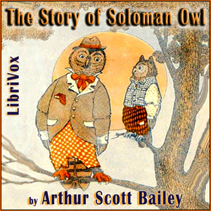 The Story of Solomon Owl - Arthur Scott Bailey - Free Audio Books Online Audiobooks in English