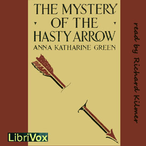The Mystery of the Hasty Arrow - Anna Katharine Green - Free Audio Books Online Audiobooks in English