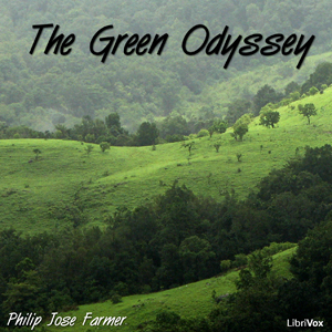 The Green Odyssey - Philip Jose FARMER - Free Audio Books Online Audiobooks in English