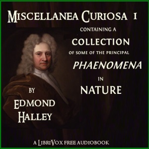 Miscellanea Curiosa, Vol 1 - Edmond HALLEY - Free Audio Books Online Audiobooks in English