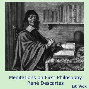 Meditations on First Philosophy - René DESCARTES - Free Audio Books Online Audiobooks in English