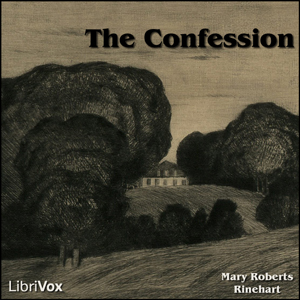 The Confession - Mary Roberts Rinehart - Free Audio Books Online Audiobooks in English
