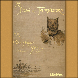 A Dog of Flanders - OUIDA - Free Audio Books Online Audiobooks in English