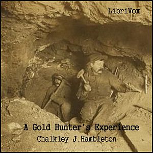 A Gold Hunter's Experience - Chalkley J. HAMBLETON - Free Audio Books Online Audiobooks in English