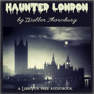 Haunted London - George Walter THORNBURY - Free Audio Books Online Audiobooks in English