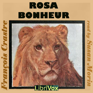 Rosa Bonheur - François Crastre - Free Audio Books Online Audiobooks in English