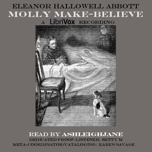 Molly Make-Believe (version 2) - Eleanor Hallowell Abbott - Free Audio Books Online Audiobooks in English