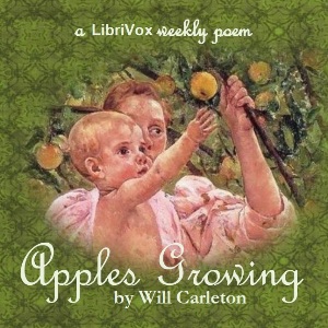 Apples Growing - Will Carleton - Free Audio Books Online Audiobooks in English