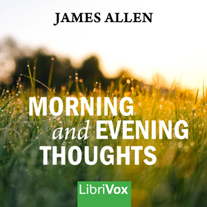Morning and Evening Thoughts - James Allen - Free Audio Books Online Audiobooks in English