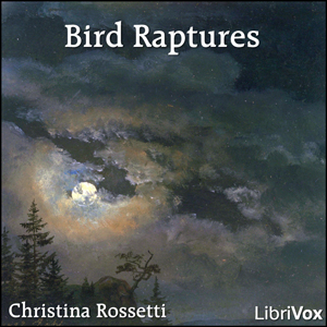 Bird Raptures - Christina ROSSETTI - Free Audio Books Online Audiobooks in English