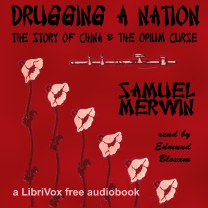 Drugging a Nation - Samuel Merwin - Free Audio Books Online Audiobooks in English