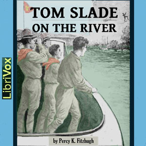 Tom Slade On The River - Percy Keese Fitzhugh - Free Audio Books Online Audiobooks in English