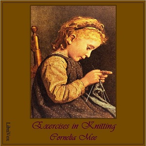 Exercises in Knitting - Cornelia MEE - Free Audio Books Online Audiobooks in English