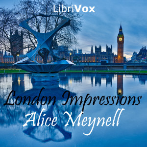 London Impressions - Alice Meynell - Free Audio Books Online Audiobooks in English