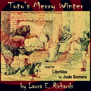 Toto's Merry Winter - Laura E. Howe Richards - Free Audio Books Online Audiobooks in English