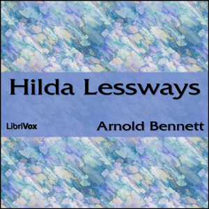 Hilda Lessways - Arnold Bennett - Free Audio Books Online Audiobooks in English
