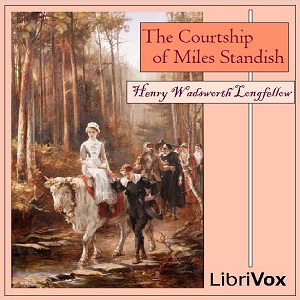 The Courtship of Miles Standish - Henry Wadsworth Longfellow - Free Audio Books Online Audiobooks in English