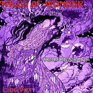Tales of Wonder - Lord Dunsany - Free Audio Books Online Audiobooks in English