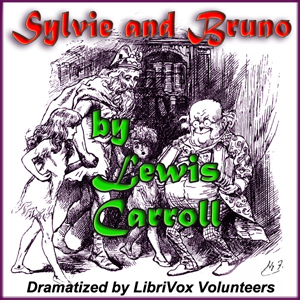 Sylvie and Bruno (Dramatic Reading) - Lewis Carroll - Free Audio Books Online Audiobooks in English