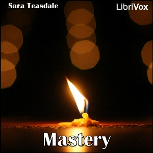 Mastery - Sara Teasdale - Free Audio Books Online Audiobooks in English