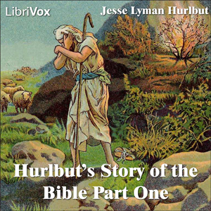 Hurlbut's Story of the Bible Part 1 - Jesse Lyman Hurlbut - Free Audio Books Online Audiobooks in English