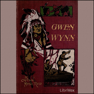 Gwen Wynn - A Romance of the Wye - Thomas Mayne REID - Free Audio Books Online Audiobooks in English